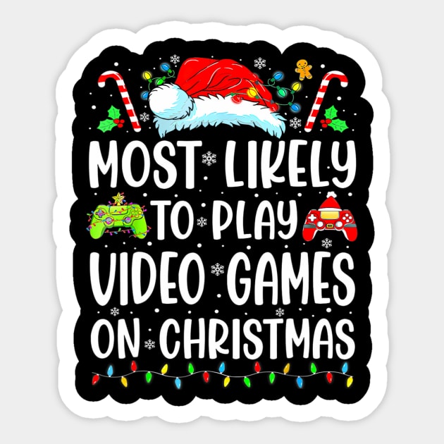 Funny Gamer Most Likely To Play Video Games On Christmas Sticker by nadenescarpellos